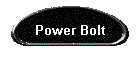 Power Bolt